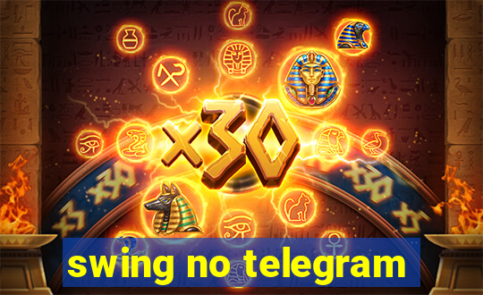 swing no telegram